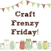 Craft Frenzy Friday